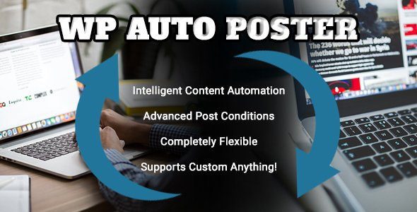 WP Auto Poster 2.3.1 – Automate your site to publish, modify, and recycle content automatically