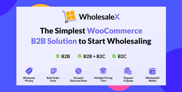 WholesaleX Pro 1.4.6 – WooCommerce B2B Solution